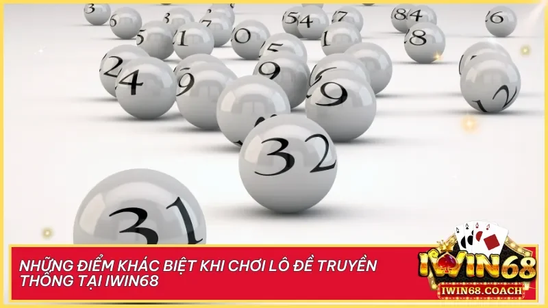 Lô đề truyền thống tại Iwin68 trải nghiệm chuẩn mực từ văn hóa đến cơ hội đổi đời 3 Trải nghiệm lô đề tại Iwin68 vượt trội với giao diện trực quan thao tác nhanh và tỷ lệ thưởng hấp dẫn